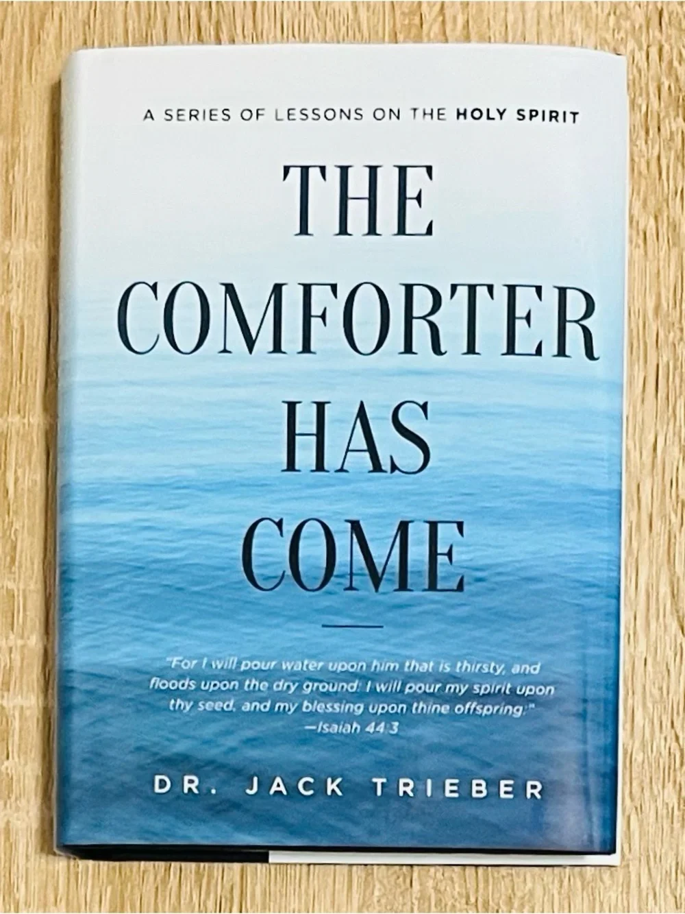 The Comforter Has Come By Dr Jack Trieber, Hardcover (North Valley Pub 2007) NEW